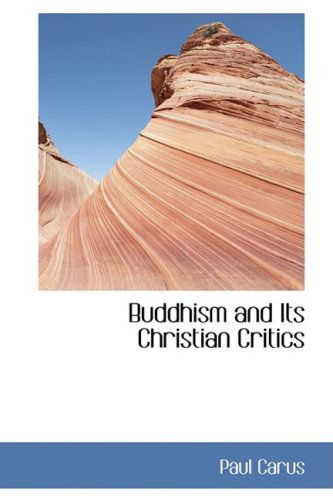 Cover for Paul Carus · Buddhism and Its Christian Critics (Hardcover Book) (2008)