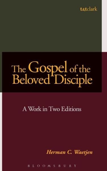Cover for Waetjen, Dr Herman C. (San Francisco Theological Seminary, USA) · The Gospel of the Beloved Disciple: A Work in Two Editions (Hardcover Book) (2006)