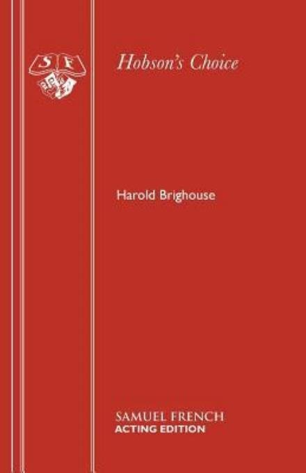 Hobson's Choice: Play - Acting Edition S. - Harold Brighouse - Libros - Samuel French Ltd - 9780573011818 - 3 de enero de 1998