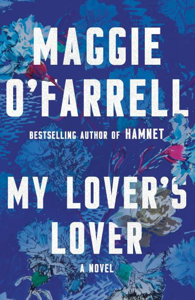 Cover for Maggie O'Farrell · My Lover's Lover (Bog) (2023)