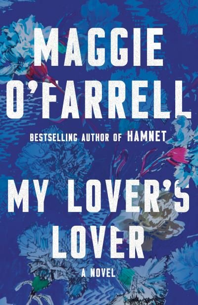 Cover for Maggie O'Farrell · My Lover's Lover (Buch) (2023)
