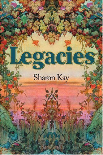 Legacies - Sharon Kay - Książki - iUniverse - 9780595239818 - 29 sierpnia 2002