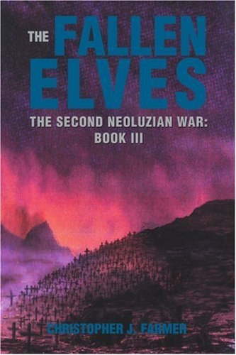 Cover for Christopher J. Farmer · The Fallen Elves (The Second Neoluzian War, Book 3) (Paperback Book) (2004)