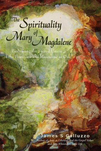Cover for James Galluzzo · The Spirituality of Mary Magdalene: Embracing the Sacred Union of the Feminine and Masculine As One (Paperback Book) (2008)