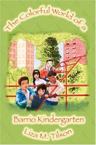 Cover for Liza Tilson · The Colorful World of a Barrio Kindergarten (Hardcover Book) (2003)