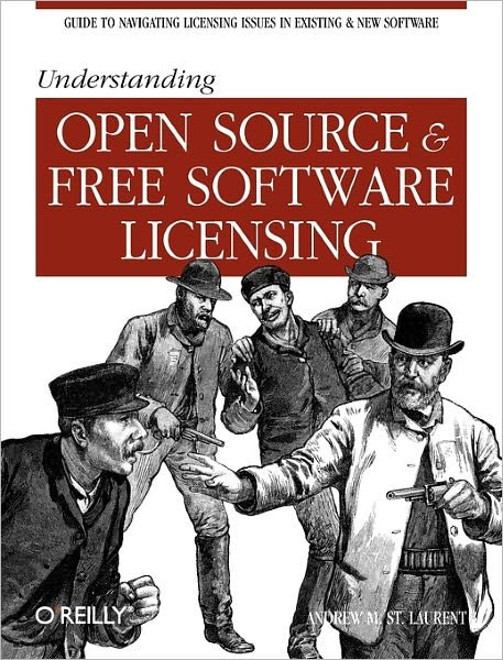 Cover for Andrew M St Laurent · Understanding Open Source and Free Software Licensing (Taschenbuch) [First Edition, edition] (2004)