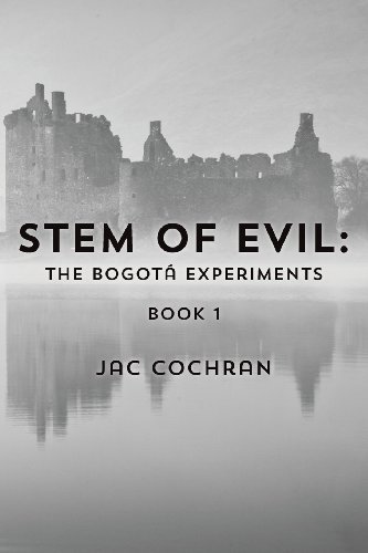 Cover for Jac Cochran · Stem of Evil: the Bogotá Experiments (Volume 1) (Taschenbuch) (2014)