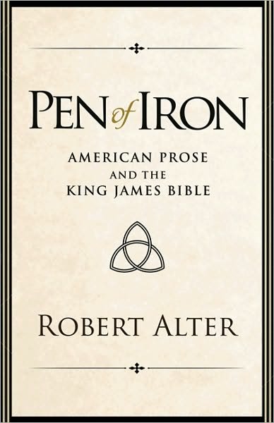 Cover for Robert Alter · Pen of Iron: American Prose and the King James Bible (Hardcover Book) (2010)