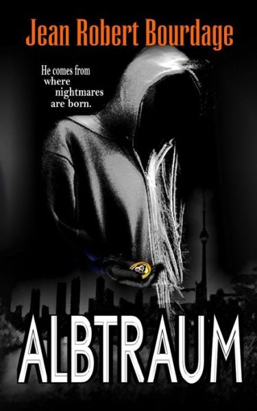 Albtraum - Jean Robert Bourdage - Books - Black Bed Sheets Books - 9780692329818 - November 8, 2014