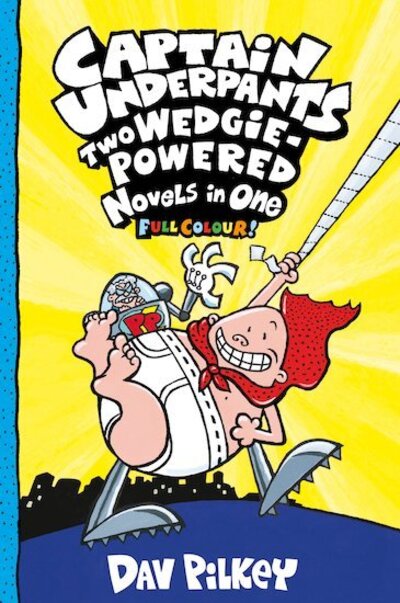 Captain Underpants: Two Wedgie-Powered Novels in One (Full Colour!) - Captain Underpants - Dav Pilkey - Libros - Scholastic - 9780702305818 - 1 de octubre de 2020