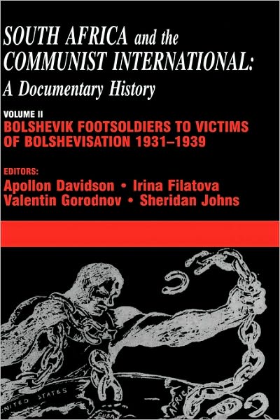 Cover for Apollon Davidson · South Africa and the Communist International: Volume 2: Bolshevik Footsoldiers to Victims of Bolshevisation, 1931-1939 (Hardcover Book) (2003)