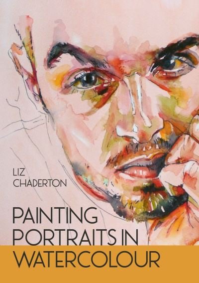 Cover for Liz Chaderton · Painting Portraits in Watercolour (Taschenbuch) (2023)