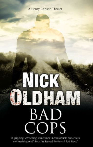 Cover for Nick Oldham · Bad Cops - A Henry Christie Mystery (Inbunden Bok) [Main - Large Print edition] (2019)