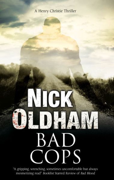 Cover for Nick Oldham · Bad Cops - A Henry Christie Mystery (Hardcover bog) [Main - Large Print edition] (2019)