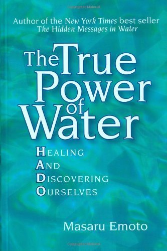 The True Power Of Water - Masaru Emoto - Books - Simon & Schuster - 9780743289818 - September 20, 2005