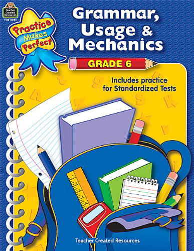 Cover for Melissa Hart · Grammar, Usage &amp; Mechanics Grade 6 (Practice Makes Perfect (Teacher Created Materials)) (Pocketbok) (2003)