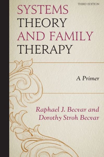 Cover for Raphael J. Becvar · Systems Theory and Family Therapy: A Primer (Paperback Book) [Third edition] (2017)