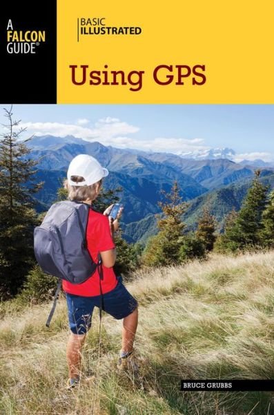 Cover for Bruce Grubbs · Basic Illustrated Using GPS - Basic Illustrated Series (Pocketbok) [3rd edition] (2014)