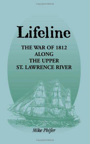 Cover for Mike Phifer · Lifeline: the War of 1812 Along the Upper St. Lawrence River (Paperback Book) (2009)