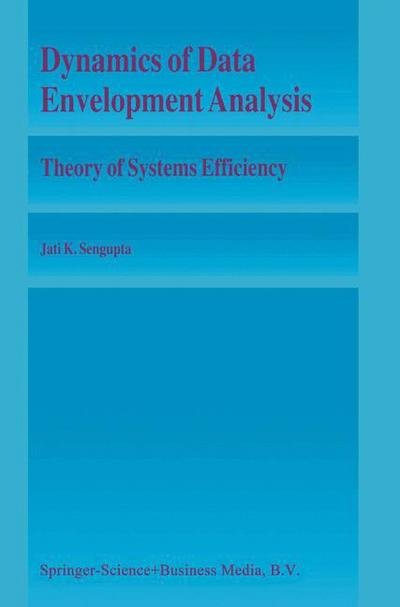 Cover for Jati Sengupta · Dynamics of Data Envelopment Analysis: Theory of Systems Efficiency (Gebundenes Buch) [1995 edition] (1995)