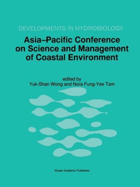 Cover for Asia-pacific Conference on Science and Management of Coastal Environment · Asia-Pacific Conference on Science and Management of Coastal Environment: Proceedings of the International Conference held in Hong Kong, 25-28 June 1996 - Developments in Hydrobiology (Hardcover bog) [Reprinted from HYDROBIOLOGIA, 352 edition] (1997)