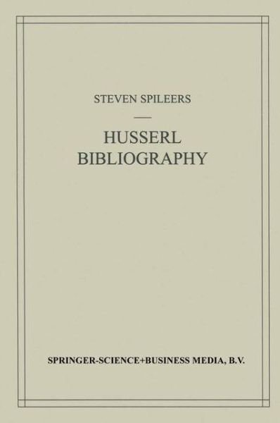 Steven Spileers · Edmund Husserl Bibliography - Husserliana: Edmund Husserl - Dokumente (Hardcover Book) [1999 edition] (1999)