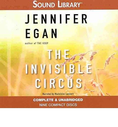 Cover for Jennifer Egan · The Invisible Circus (Hörbuch (CD)) [Unabridged edition] (1994)