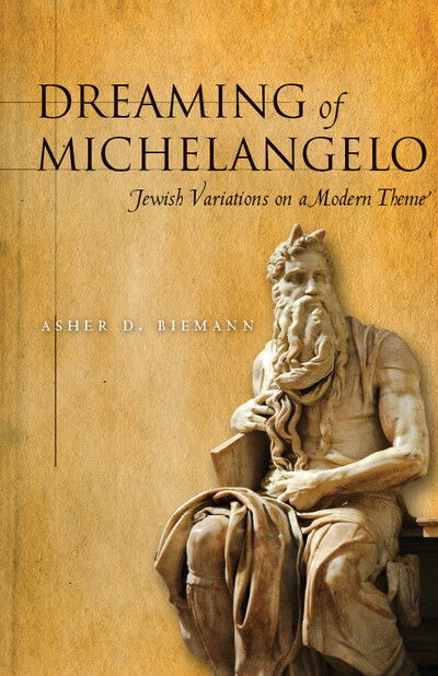 Cover for Asher Biemann · Dreaming of Michelangelo: Jewish Variations on a Modern Theme (Hardcover Book) (2012)