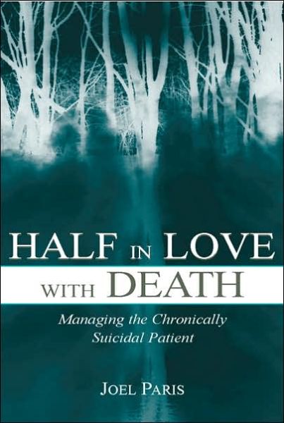 Cover for Joel Paris · Half in Love With Death: Managing the Chronically Suicidal Patient (Paperback Book) (2006)