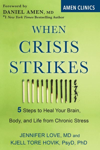 Cover for Jennifer Love · When Crisis Strikes: 5 Steps to Heal Your Brain, Body, and Life from Chronic Stress (Paperback Bog) (2020)