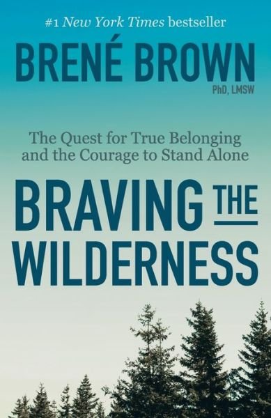 Cover for Brene Brown · Braving the Wilderness: The Quest for True Belonging and the Courage to Stand Alone (Pocketbok) (2019)