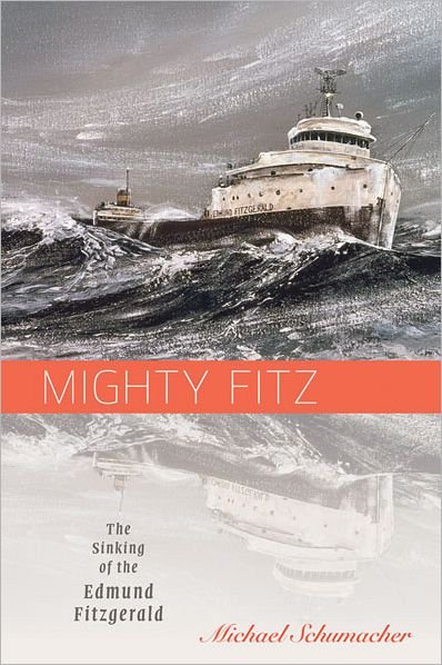 Cover for Michael Schumacher · Mighty Fitz: The Sinking of the Edmund Fitzgerald - A Fesler-Lampert Minnesota Heritage Book (Paperback Book) (2012)