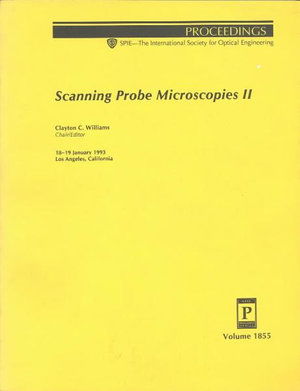 Scanning Probe Microscopies Ii - Williams - Books - SPIE Press - 9780819410818 - June 30, 2006