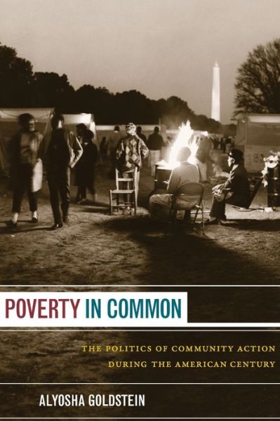 Cover for Alyosha Goldstein · Poverty in Common: The Politics of Community Action during the American Century (Taschenbuch) (2012)