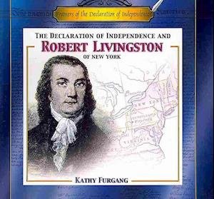 Cover for Kathy Furgang · The Declaration of Independence and Robert Livingston of New York (Framers of the Declaration of Independence) (Paperback Bog) (2002)