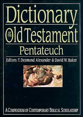 Dictionary of the Old Testament: Pentateuch: a Compendium of Contemporary Biblical Scholarship - David W Baker - Books - IVP Academic - 9780830817818 - December 13, 2002