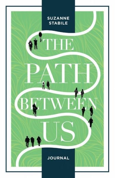 Cover for Suzanne Stabile · The Path Between Us Journal (Gebundenes Buch) (2020)