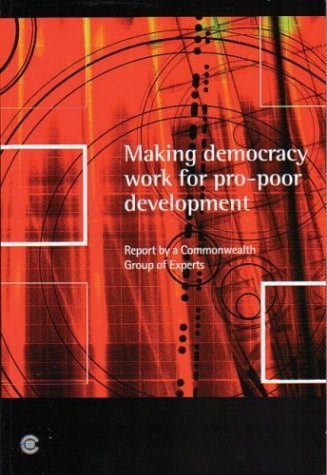 Cover for Commonwealth Secretariat · Making Democracy Work for Pro-poor Development: Report by a Commonwealth Group of Experts (Paperback Book) (2003)