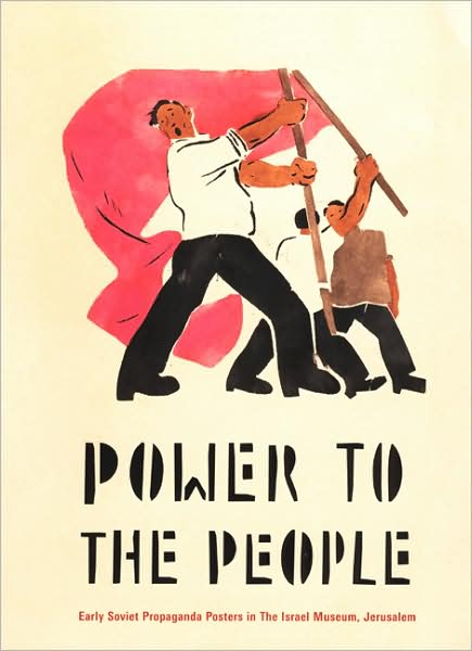 Cover for Alex Ward · Power to the People: Early Soviet Propaganda Posters in the Israel Museum, Jerusalem (Hardcover Book) [New edition] (2008)