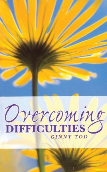 Cover for Ginny Tod · Overcoming Difficulties: Wisdom from the Baha'i Writings (Paperback Book) (2003)