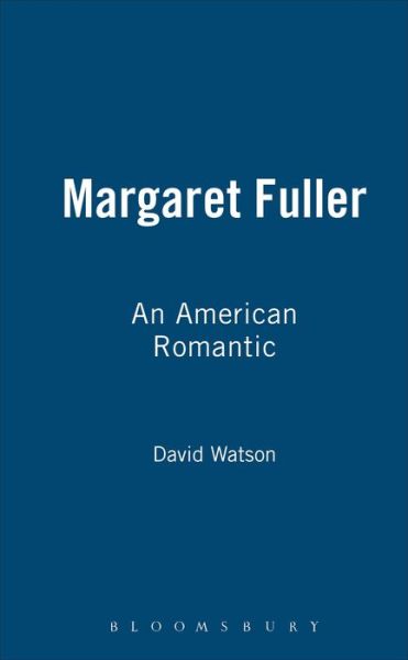 Cover for David Watson · Margaret Fuller: An American Romantic (Hardcover Book) (1992)