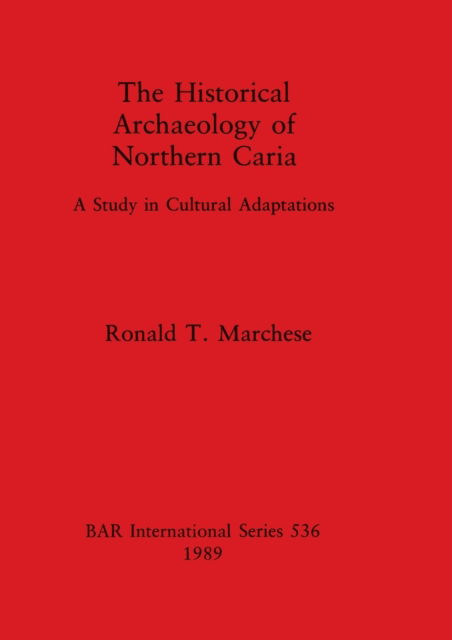 Cover for Ronald T. Marchese · The historical archaeology of northern Caria (N/A) (1989)