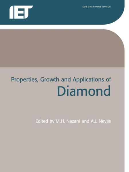 Properties, Growth and Applications of Diamond - M H Nazare - Books - Institution of Engineering & Technology - 9780863417818 - December 31, 2011