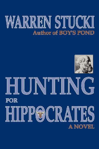 Hunting for Hippocrates: a Novel - Warren J. Stucki - Books - Sunstone Press - 9780865343818 - December 1, 2003