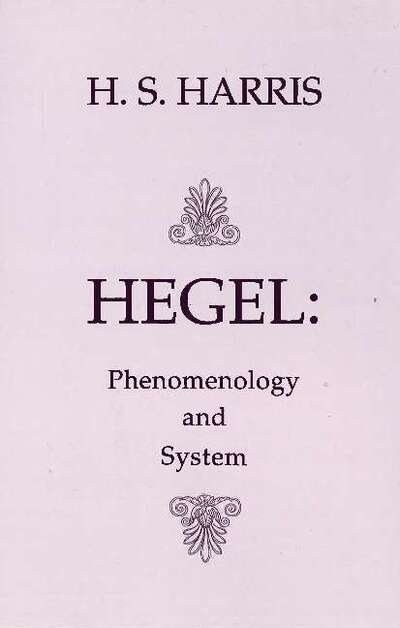 Phenomenology and System - H.S. Harris - Livros - Hackett Publishing Co, Inc - 9780872202818 - 15 de setembro de 1995