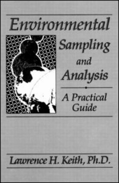 Cover for LawrenceH. Keith · Environmental Sampling and Analysis: A Practical Guide (Hardcover Book) (1991)