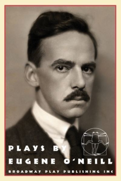 Cover for Eugene Gladstone O'Neill · Beyond the Horizon; the Emperor Jones; Anna Christie: Plays by Eugene O'Neill: Early Full-Length Plays (Book) (2000)