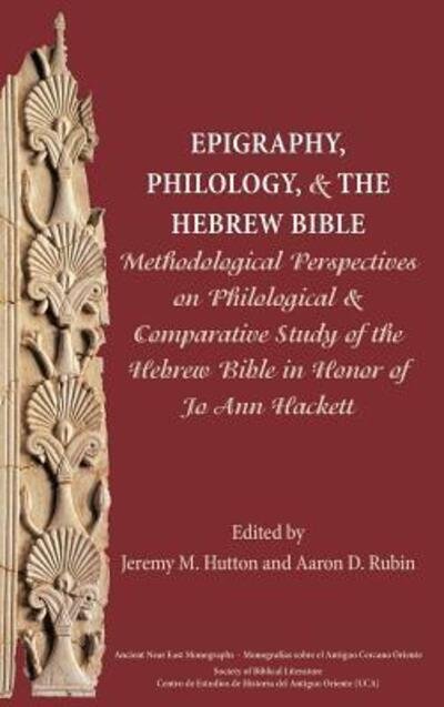 Epigraphy, Philology, and the Hebrew Bible - Jeremy M Hutton - Books - Society of Biblical Literature - 9780884140818 - November 2, 2015