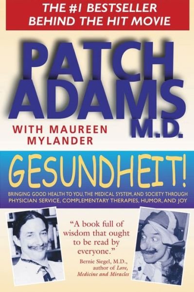 Cover for Adams, Patch, M.D. · Gesundheit!: Bringing Good Health to You, the Medical System, and Society through Physician Service, Complementary Therapies, Humor, and Joy (Paperback Book) [Rev edition] (1998)