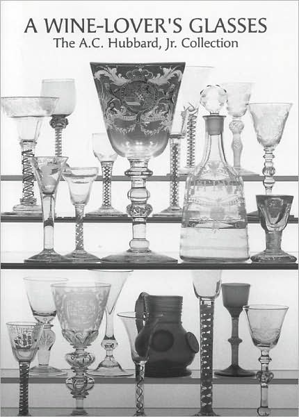 A Wine Lover's Glasses: The A.C.Hubbard Collection of Antique English Drinking-glasses and Bottles - Ward Lloyd - Books - Richard Dennis - 9780903685818 - November 20, 2000